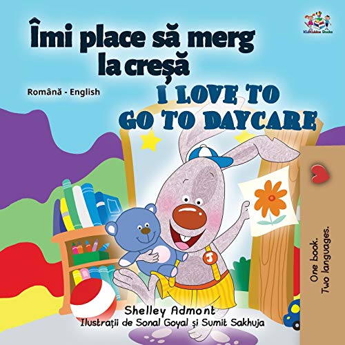 I Love to Go to Daycare (Romanian English Bilingual Children's book) (Romanian English Bilingual Collection)