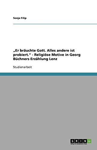 Er bräuchte Gott. Alles andere ist probiert. - Religiöse Motive in Georg Büchners Erzählung Lenz