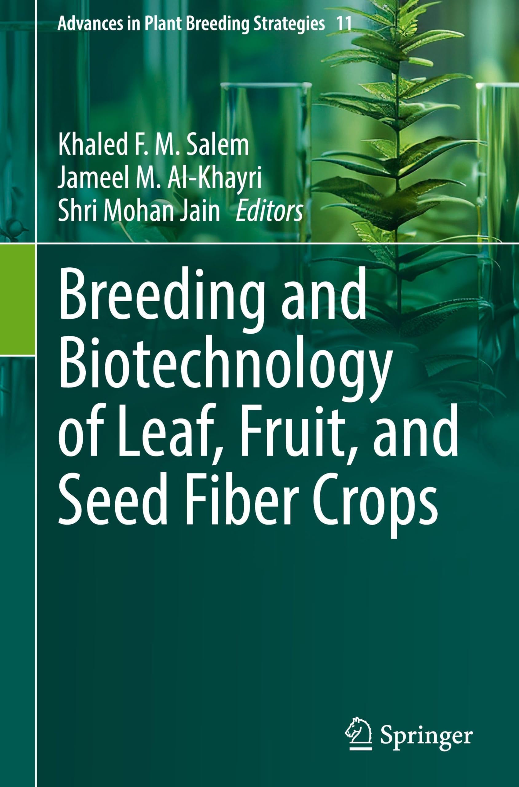 Breeding and Biotechnology of Leaf, Fruit, and Seed Fiber Crops (Advances in Plant Breeding Strategies, 11, Band 11)