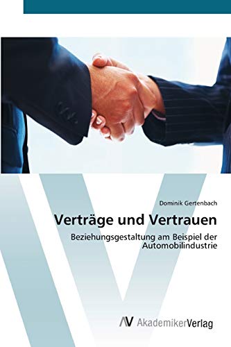 Verträge und Vertrauen: Beziehungsgestaltung am Beispiel der Automobilindustrie