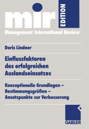 Einflussfaktoren des erfolgreichen Auslandseinsatzes. Konzeptionelle Grundlagen - Bestimmungsgrößen - Ansatzpunkte zur Verbesserung (mir-Edition)