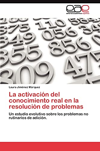 La activación del conocimiento real en la resolución de problemas: Un estudio evolutivo sobre los problemas no rutinarios de adición.