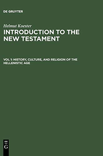 History, Culture, and Religion of the Hellenistic Age (Helmut Koester: Introduction to the New Testament)