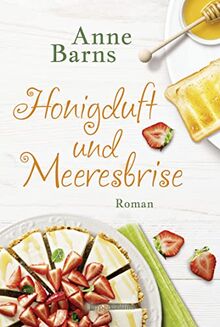 Honigduft und Meeresbrise: Roman