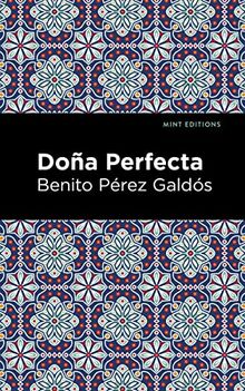 Doña Perfecta (Mint Editions―Literary Fiction)