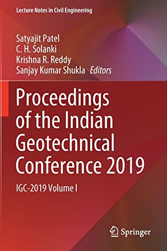 Proceedings of the Indian Geotechnical Conference 2019: IGC-2019 Volume I (Lecture Notes in Civil Engineering, 133, Band 133)