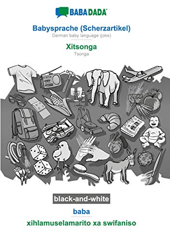 BABADADA black-and-white, Babysprache (Scherzartikel) - Xitsonga, baba - xihlamuselamarito xa swifaniso: German baby language (joke) - Tsonga, visual dictionary