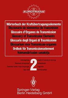 Wörterbuch der Kraftübertragungselemente / Diccionario elementos de transmisión / Glossaire des Organes de Transmission / Glossary of Transmission ... Band 2 · ·Kuggväxlar / Osa 2 · Hammasvaihteet