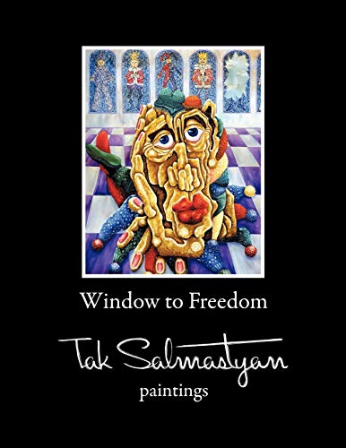 Window to Freedom: Tak Salmastyan Paintings
