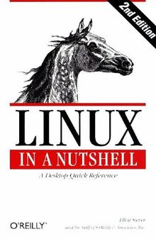Linux in a Nutshell. A Desktop Quick Reference (Nutshell Handbook)