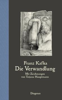 Die Verwandlung: Mit Zeichnungen von Tatjana Hauptmann