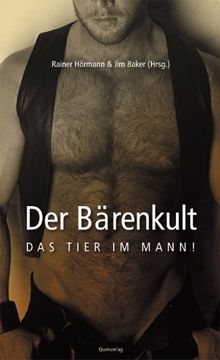 Der Bärenkult. Das Tier im Mann! von Hörmann, Rainer, Baker, Jim | Buch | Zustand sehr gut