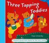Three Tapping Teddies: Musical Stories and Chants for the Very Young (The Threes)