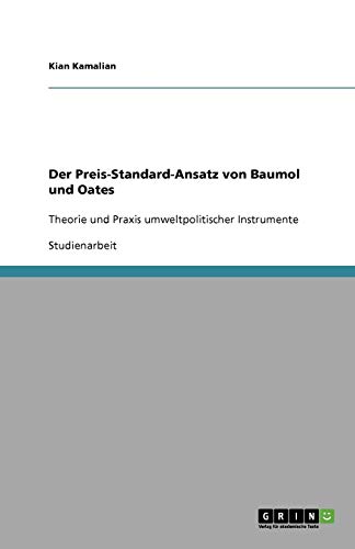 Der Preis-Standard-Ansatz von Baumol und Oates: Theorie und Praxis umweltpolitischer Instrumente