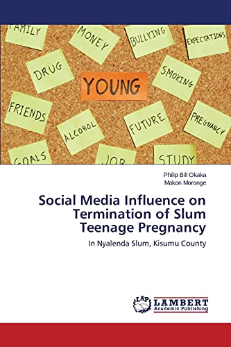 Social Media Influence on Termination of Slum Teenage Pregnancy: In Nyalenda Slum, Kisumu County