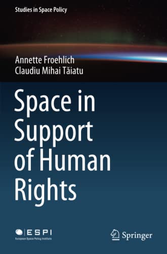 Space in Support of Human Rights (Studies in Space Policy, Band 23)