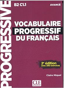Vocabulaire progressif du français : B2 C1.1 avancé : avec 390 exercices