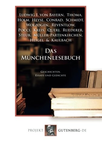 Das Münchenlesebuch: Geschichten, Essays und Gedichte