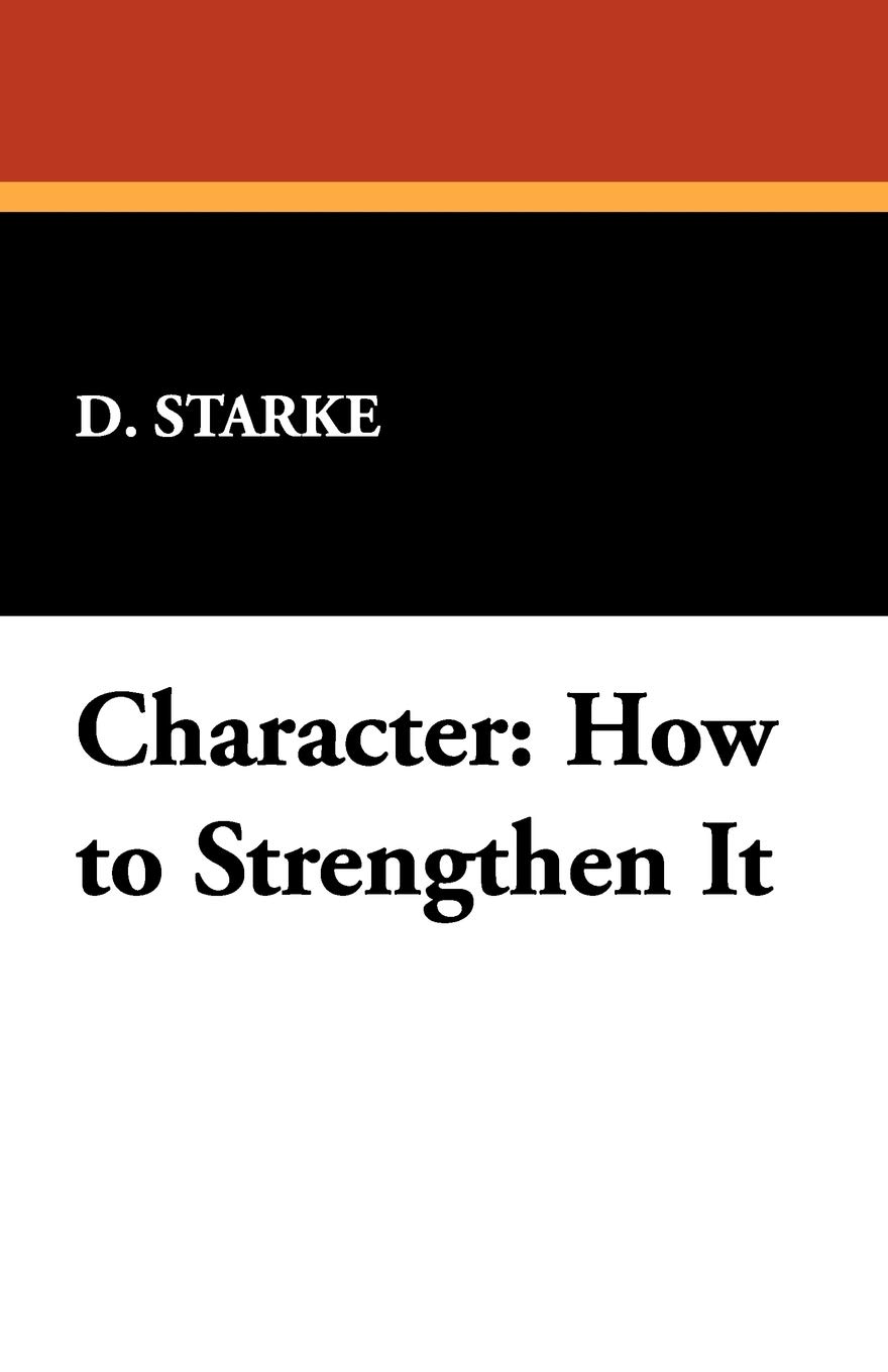Character: How to Strengthen It