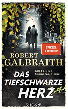 Das tiefschwarze Herz: Ein Fall für Cormoran Strike (Die Cormoran-Strike-Reihe, Band 6)