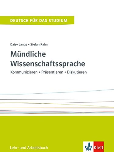 Mündliche Wissenschaftssprache: Lehr- und Arbeitsbuch (Deutsch für das Studium)
