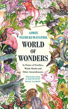 World of Wonders: In Praise of Fireflies, Whale Sharks and Other Astonishments