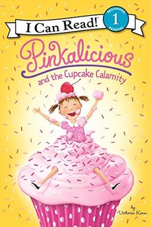 Pinkalicious and the Cupcake Calamity (I Can Read Book 1)
