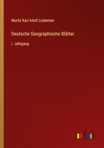 Deutsche Geographische Blätter: I. Jahrgang
