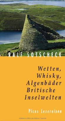 Wetten, Whisky, Algenbäder. Britische Inselwelten