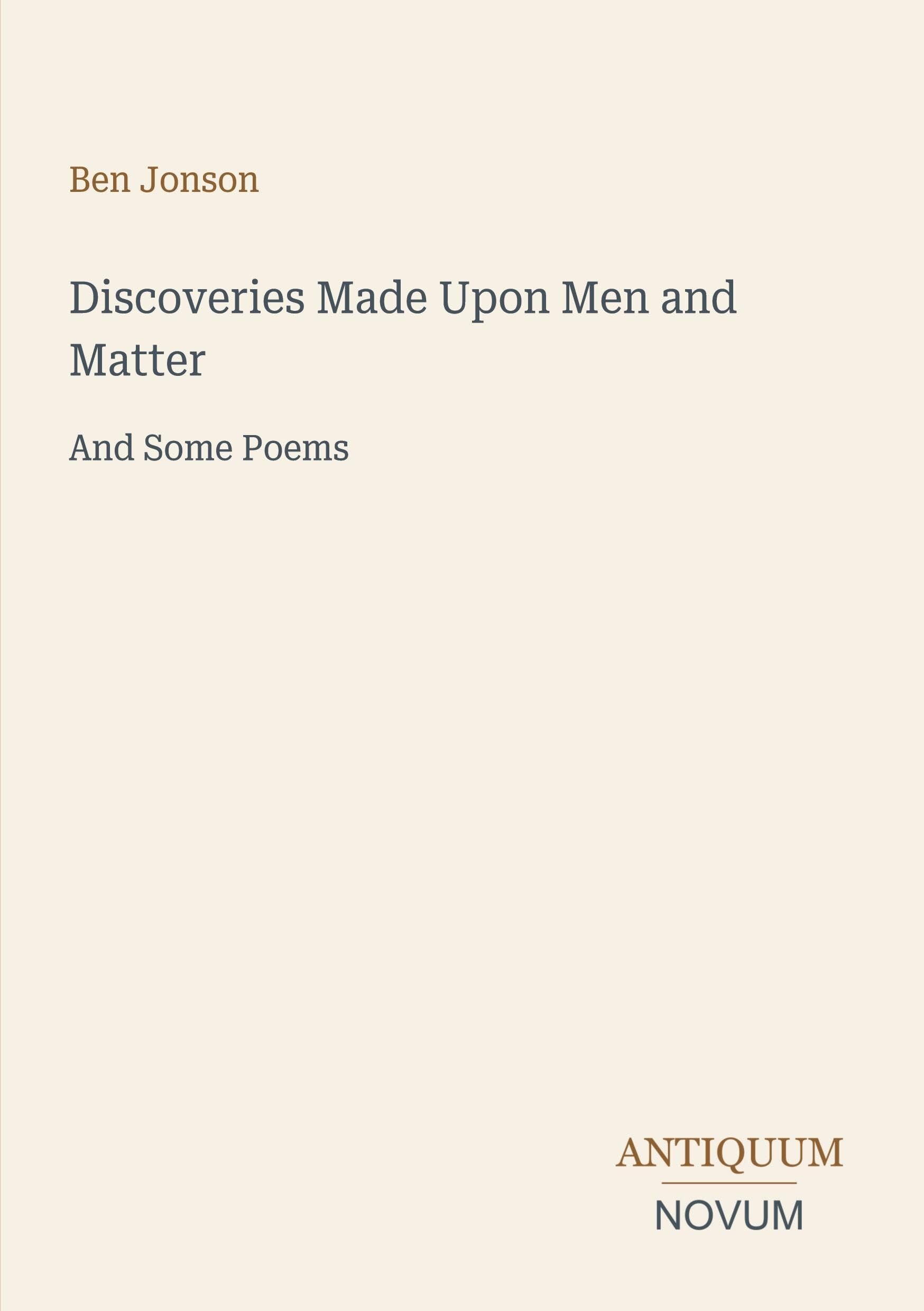 Discoveries Made Upon Men and Matter