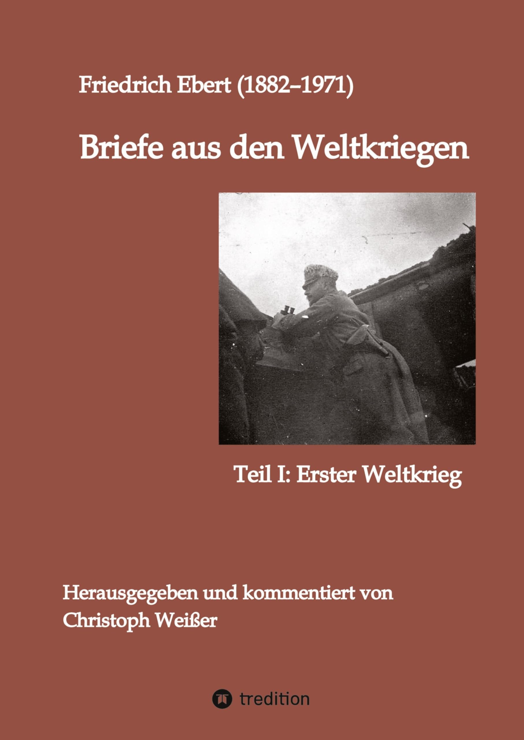 Briefe aus den Weltkriegen: Teil I: Erster Weltkrieg