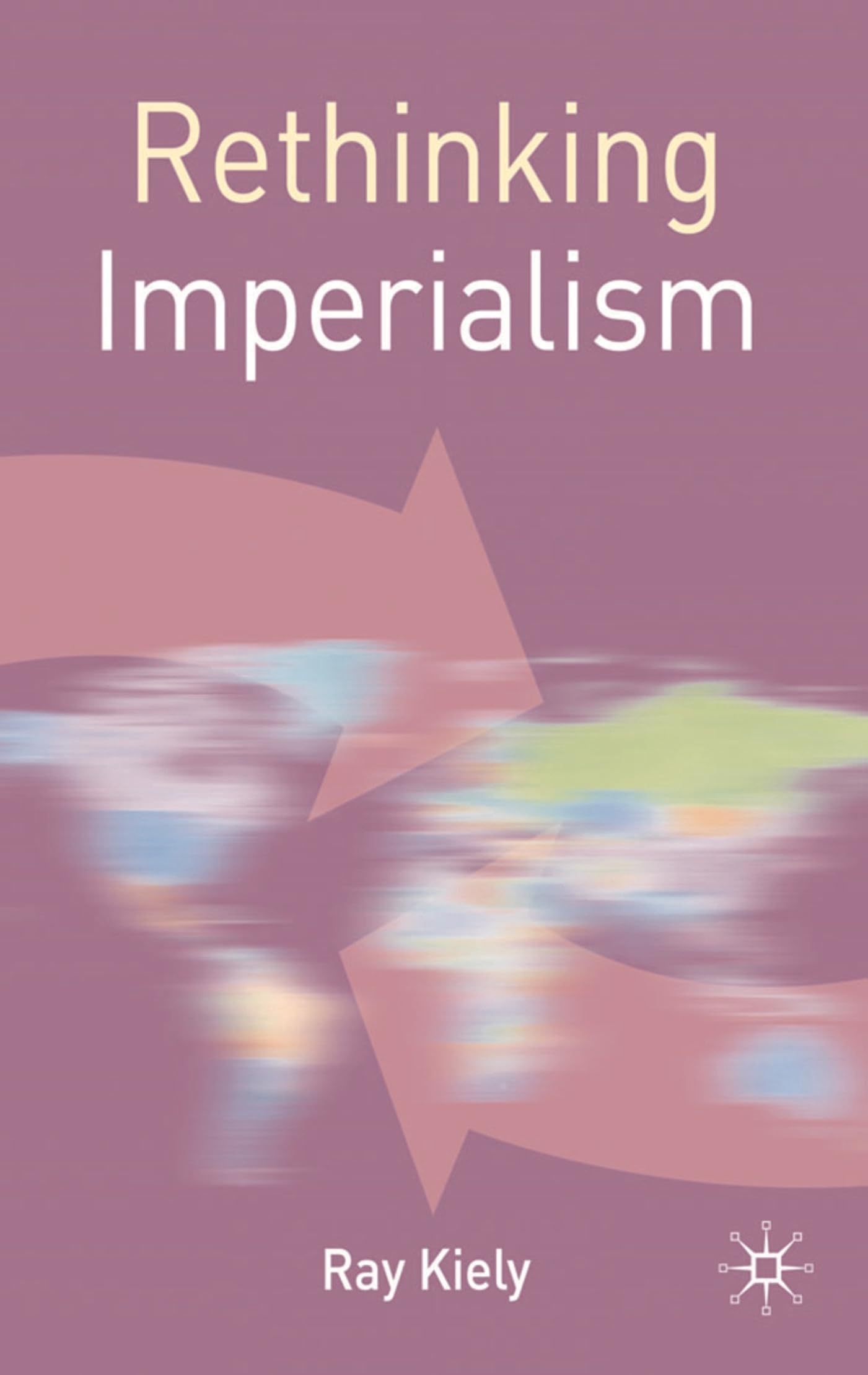 Rethinking Imperialism (Rethinking World Politics)