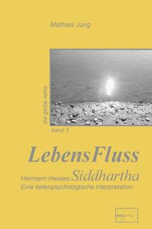 LebensFluss - Hermann Hesses Siddhartha