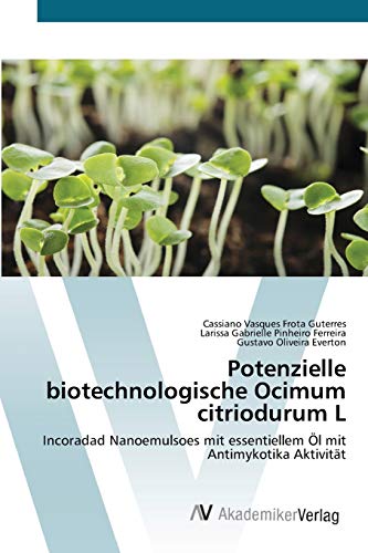 Potenzielle biotechnologische Ocimum citriodurum L: Incoradad Nanoemulsoes mit essentiellem Öl mit Antimykotika Aktivität