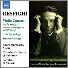 Respighi: Violinkonzert/Aria+Suite for Strings