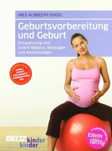 Geburtsvorbereitung und Geburt: Entspannung und innere Balance, Massagen und Atemübungen (kinderkinder)