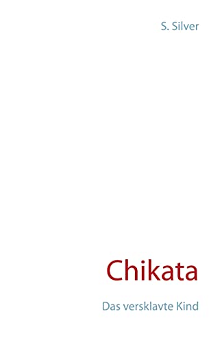 Chikata: Das versklavte Kind