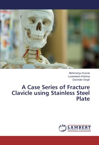 A Case Series of Fracture Clavicle using Stainless Steel Plate