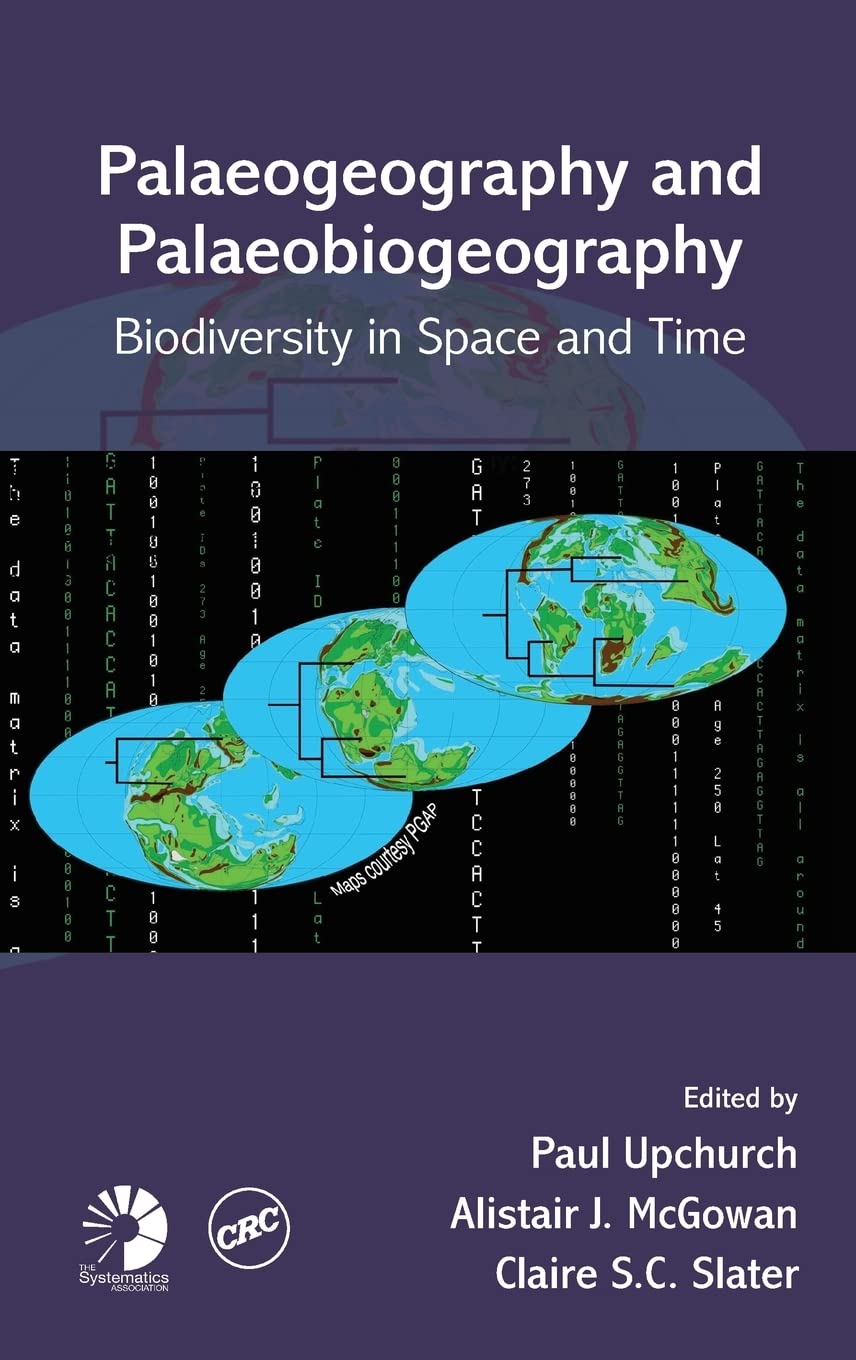 Palaeogeography and Palaeobiogeography: Biodiversity in Space and Time (Systematics Association Special Volume)