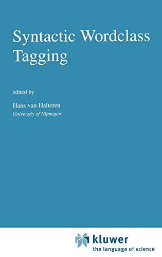 Syntactic Wordclass Tagging (Text, Speech and Language Technology, 9, Band 9)
