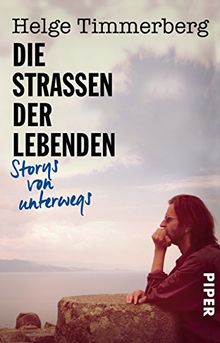 Die Straßen der Lebenden: Storys von unterwegs