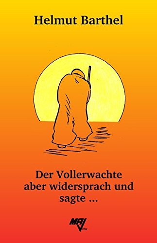 Der Vollerwachte aber widersprach und sagte  - Helmut Barthel Kartoniert (TB)