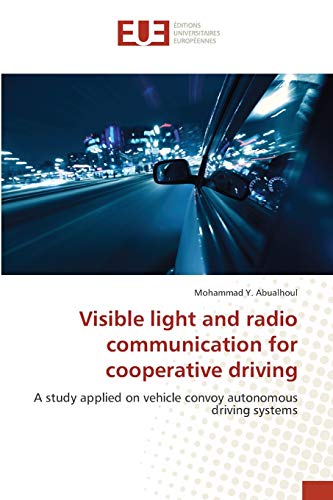 Visible light and radio communication for cooperative driving: A study applied on vehicle convoy autonomous driving systems