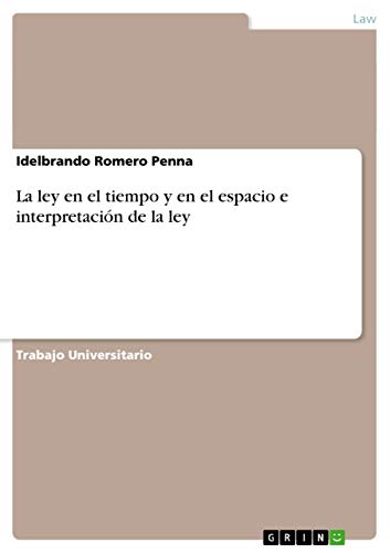 La ley en el tiempo y en el espacio e interpretación de la ley