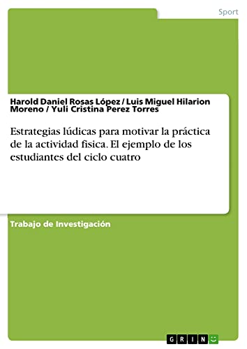Estrategias lúdicas para motivar la práctica de la actividad fisica. El ejemplo de los estudiantes del ciclo cuatro