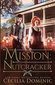 Mission: Nutcracker: A Thrilling Holiday Steampunk Romance (Inspector Davidson Mysteries, Band 2)