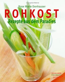 Rohkost: Rezepte aus dem Paradies