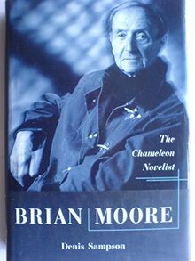 Brian Moore: The Chameleon Novelist