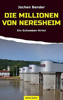 Die Millionen von Neresheim: Ein Schwaben-Krimi