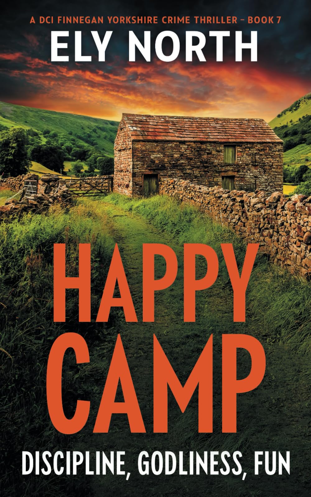 Happy Camp: Discipline, Godliness, Fun: A DCI Finnegan Yorkshire Crime Thriller - Book 7